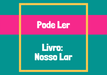 Pode Ler – Livro: Nosso Lar #23