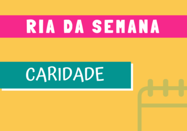 RIA da semana: CARIDADE